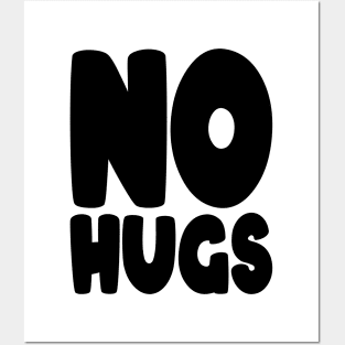 no hugs Posters and Art